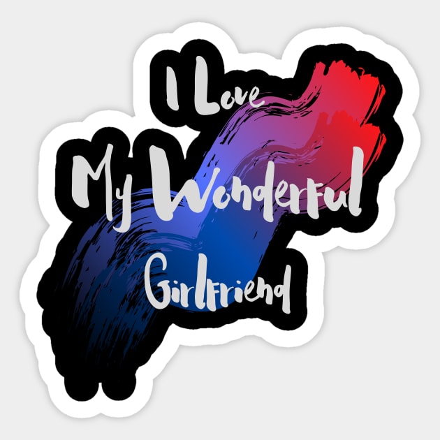 I Love My Wonderful Girlfriend - Girlfriend day Sticker by NAGANIES